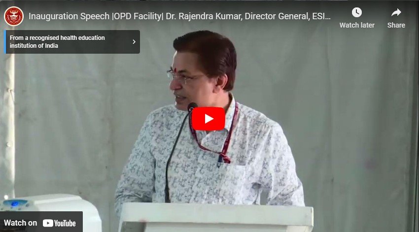 Inauguration Speech OPD Facility Dr. Rajendra Kumar, Director General, ESICESIC Hospital, Andheri